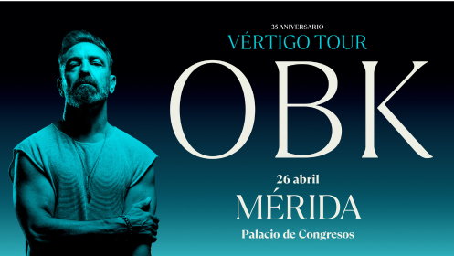 OBK-Vértigo Tour 35º aniversario MÉRIDA.