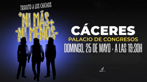 NI MAS NI MENOS, TRIBUTO A LOS CHICHOS en Cáceres